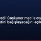 Sedredil Coşkuner meclis oturum ücretini bağışlayacağını açıkladı